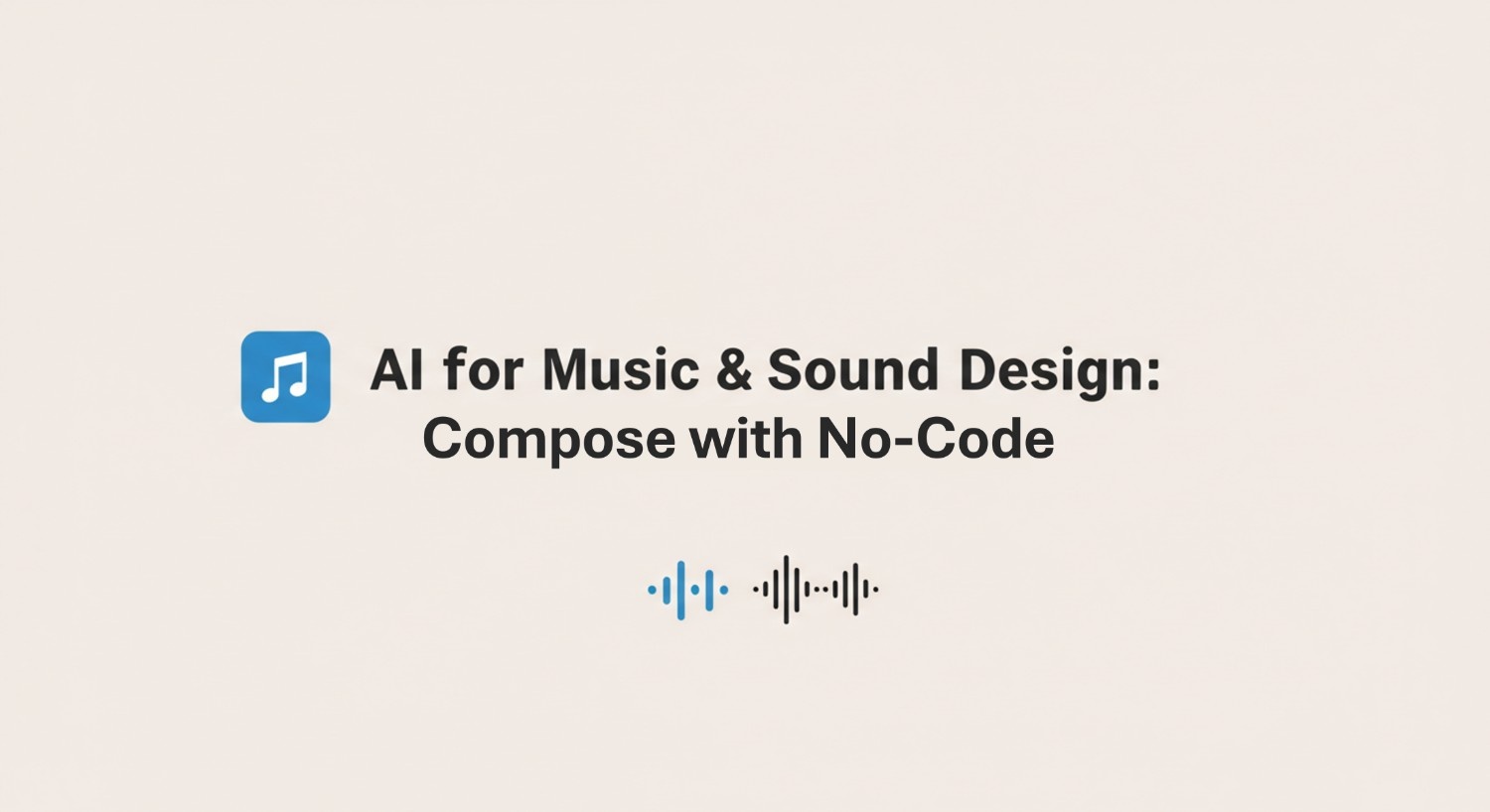 AI for Music & Sound Design: Compose with No-Code
